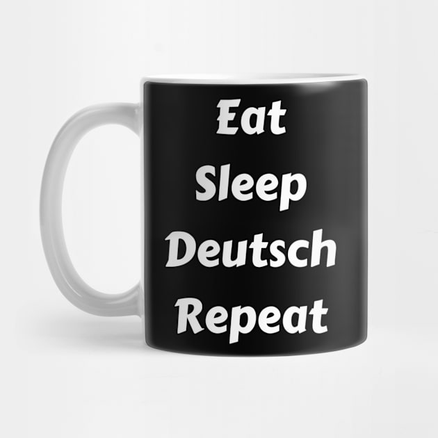 German Student German Teacher - Eat Sleep Deutsch Repeat by Time4German